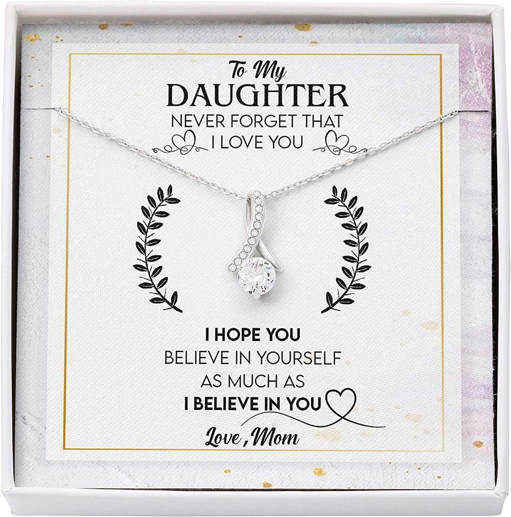 Daughter Necklace, Mom Necklace, Mother Daughter Necklace, Never Forget Love You Believe Yourself Much