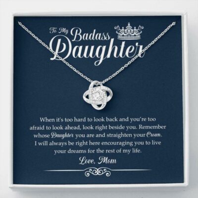 Daughter Necklace, To My Badass Daughter Necklace – Remember Whose Daughter You Are And Straighten Your Crown