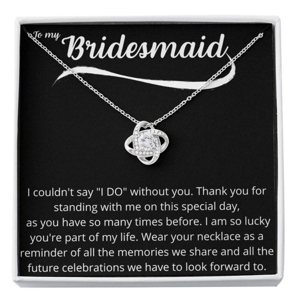Friend Necklace, To My Bridesmaid Necklace "I Couldn't Say I DO Without You" Gift, Wedding Day