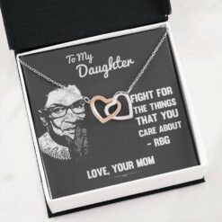 to-my-daughter-necklace-ruth-bader-ginsburg-fight-for-the-things-your-care-about-love-Vf-1627894307.jpg