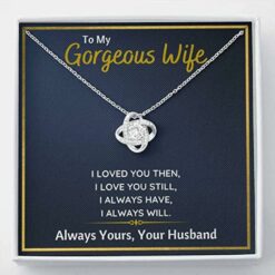 to-my-gorgeous-wife-i-loved-you-then-necklace-gift-for-wife-wife-gift-for-wife-ib-1626691185.jpg