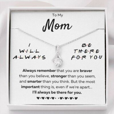 to-my-mom-there-for-you-braver-alluring-beauty-necklace-gift-HP-1627186202.jpg