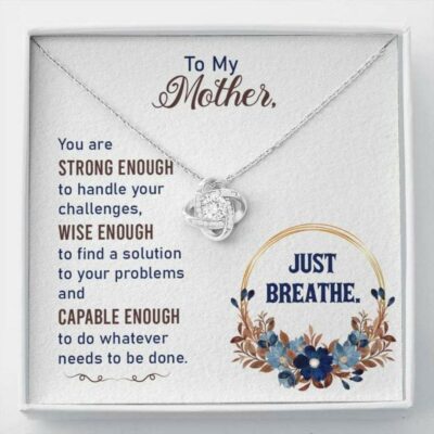 Mom Necklace, To My Mother “Breathe-So” Love Knot Necklace Gift For Mom