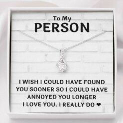 to-my-person-found-you-sooner-alluring-beauty-necklace-gift-Dq-1627030847.jpg