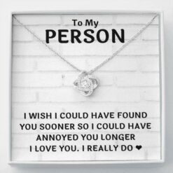 to-my-person-found-you-sooner-love-knot-necklace-gift-sE-1627030849.jpg