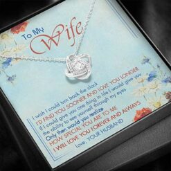 to-my-wife-necklace-gift-for-wife-from-husband-i-wish-i-could-turn-back-the-clock-necklace-HI-1626691156.jpg