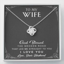 to-my-wife-necklace-gift-god-blessed-the-broken-road-sV-1627186481.jpg