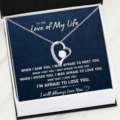 to-the-love-of-my-life-afraid-to-lose-you-necklace-gift-for-fiance-future-wife-or-girlfriend-kB-1626691195.jpg