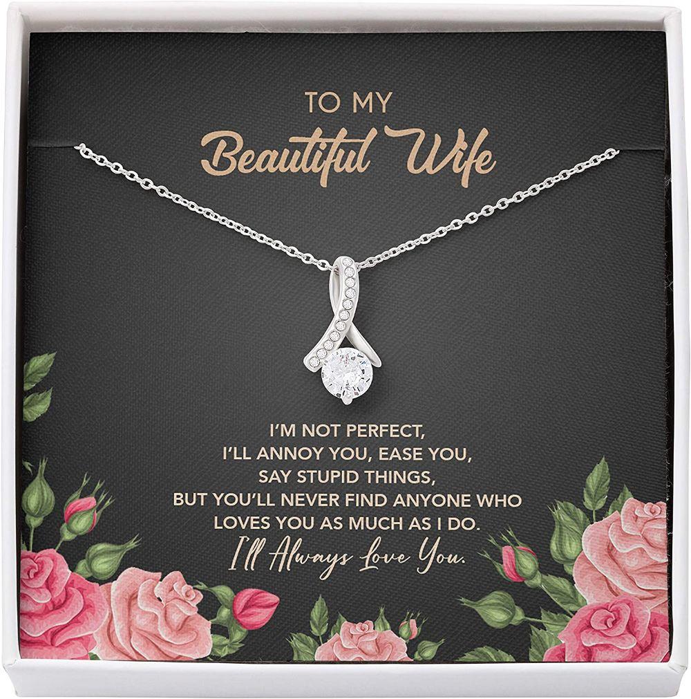 Wife Necklace Gift For Her, Perfect Annoy Ease Say Stupid Love Much Always Necklace