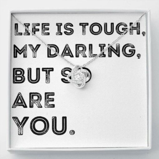 life-is-tough-my-darling-but-so-are-you-necklace-gift-Zf-1630589909.jpg