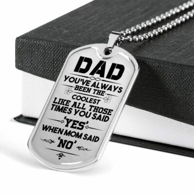 dad-dog-tag-custom-dad-you-ve-always-been-the-coolest-dog-tag-military-chain-necklace-dog-tag-Lx-1646359947.jpg