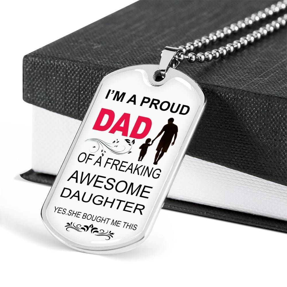 Dad Dog Tag Father's Day Gift, Custom Daughter Giving Dad I'm A Proud Dad Dog Tag Military Chain Necklace Dog Tag