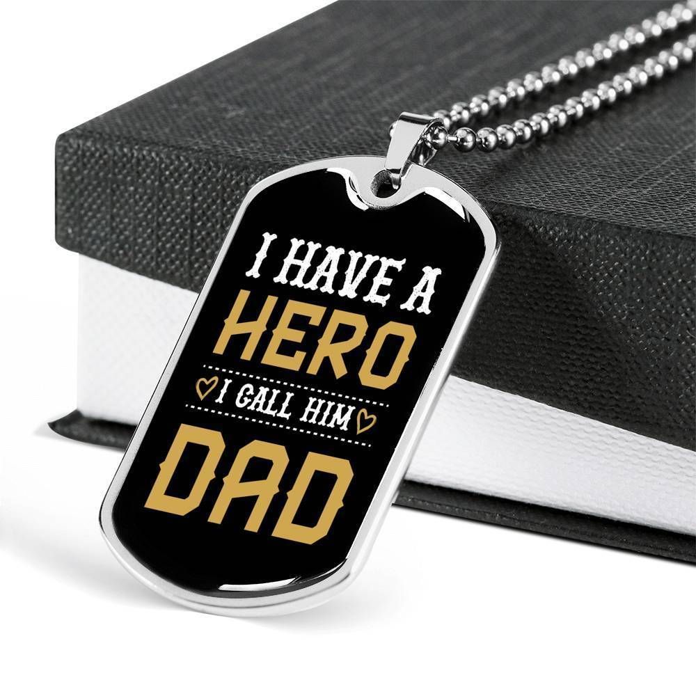 Dad Dog Tag Father's Day Gift, I Have A Hero Dog Tag Military Chain Necklace For Dad Dog Tag