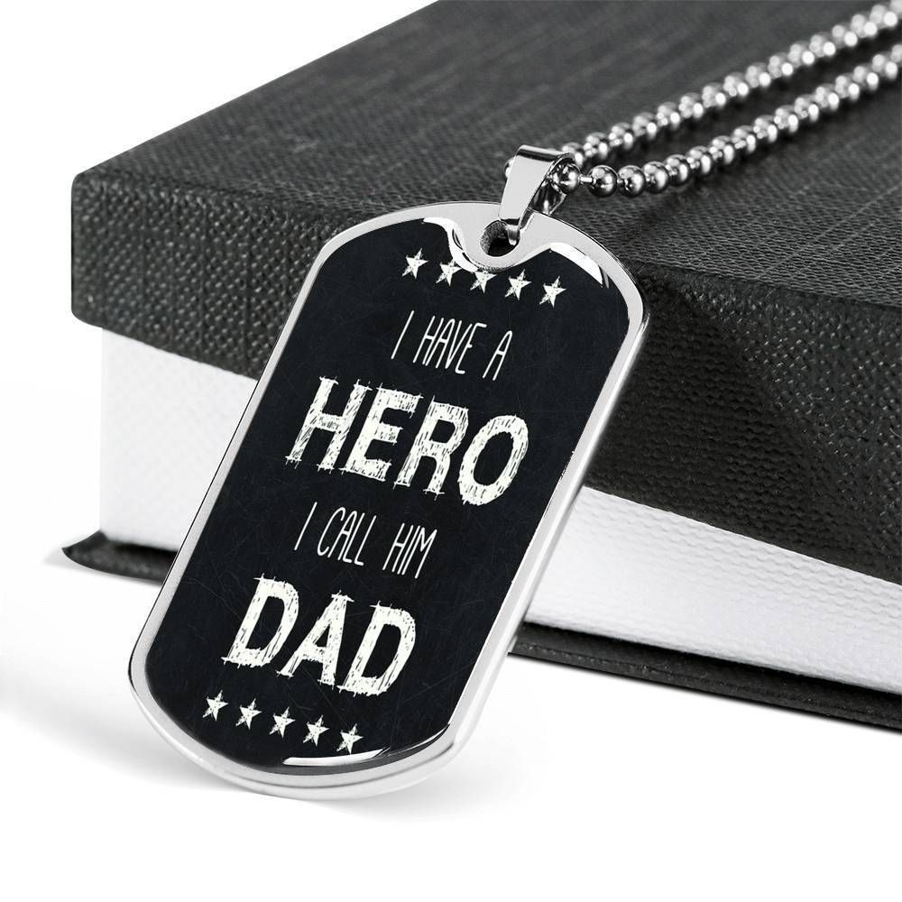 Dad Dog Tag Father's Day Gift, I Have A My Hero Dad Dog Tag Military Chain Necklace For Dad Dog Tag