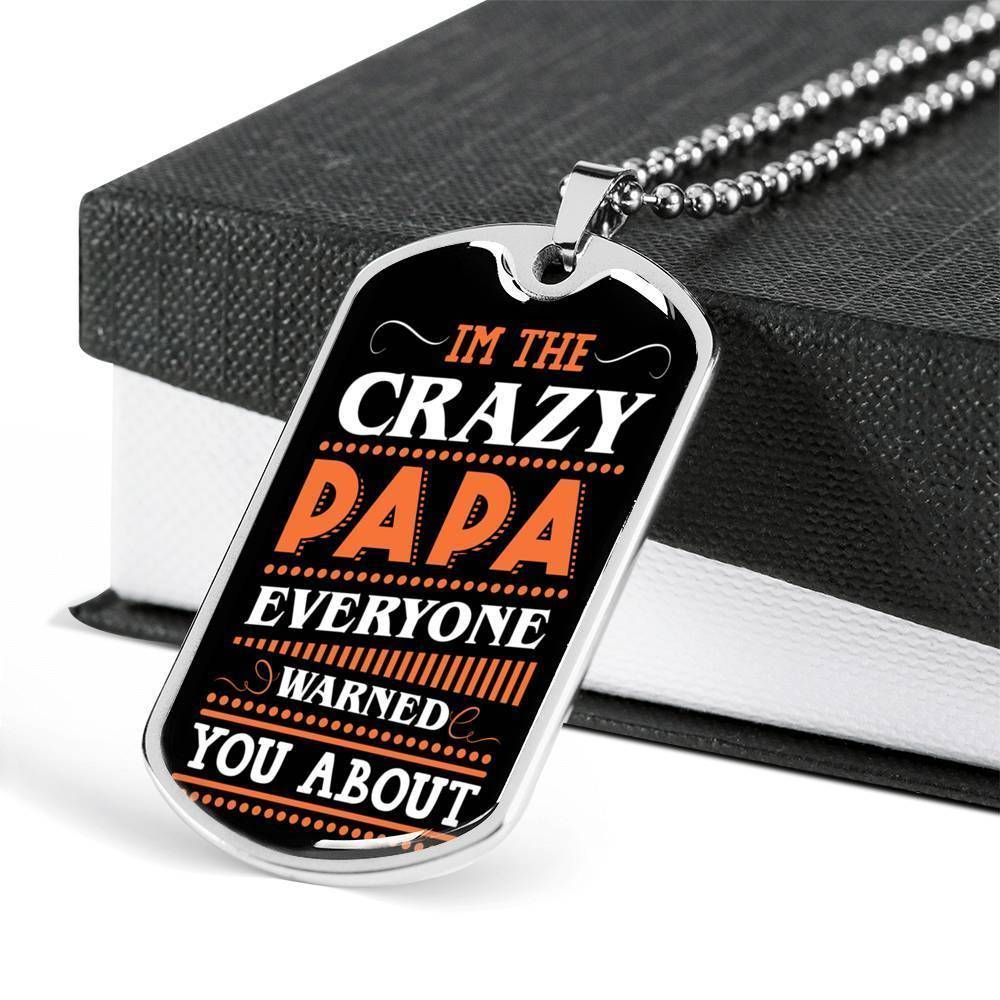 Dad Dog Tag Father's Day Gift, I'm The Crazy Papa Dog Tag Military Chain Necklace Gift For Men