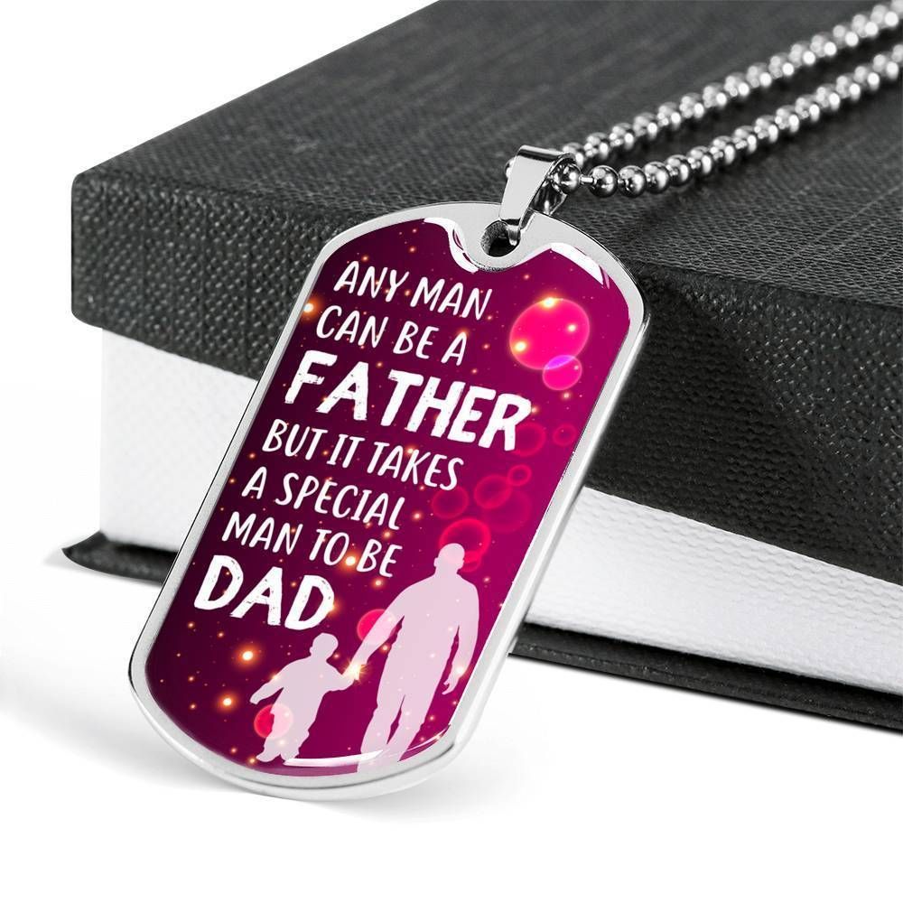 Dad Dog Tag Father's Day Gift, It Takes A Special Man To Be Dad Giving Dad Dog Tag Military Chain Necklace Stainless Necklace