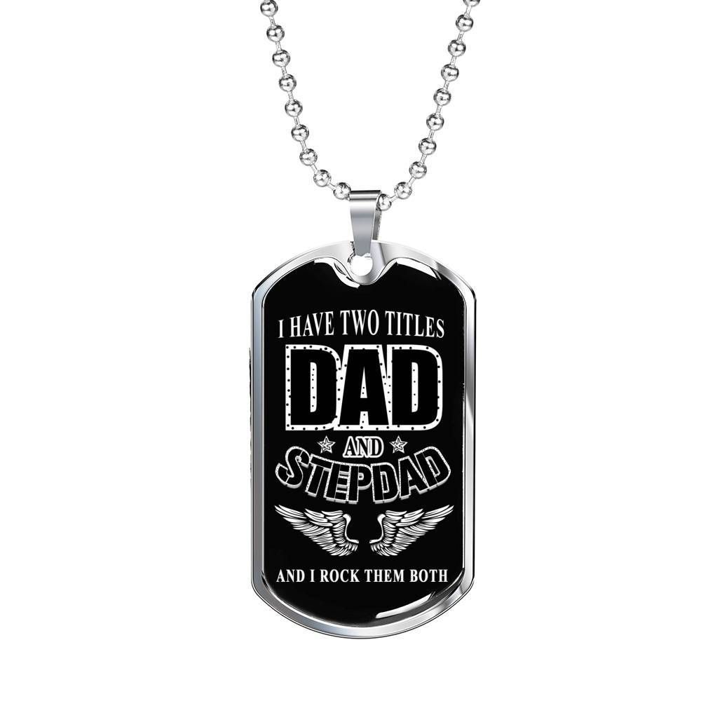 Dad Dog Tag Father's Day Gift, My 2 Dad Titles Dog Tag Military Chain Necklace Gift For Dad Dog Tag