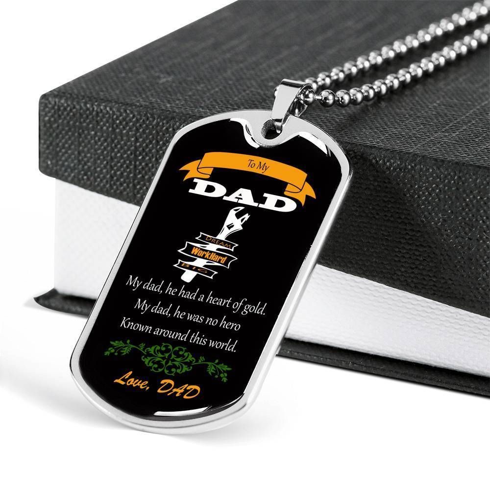 Dad Dog Tag Father's Day Gift, My Dad He Had A Heart Of Gold Dog Tag Military Chain Necklace For Dad