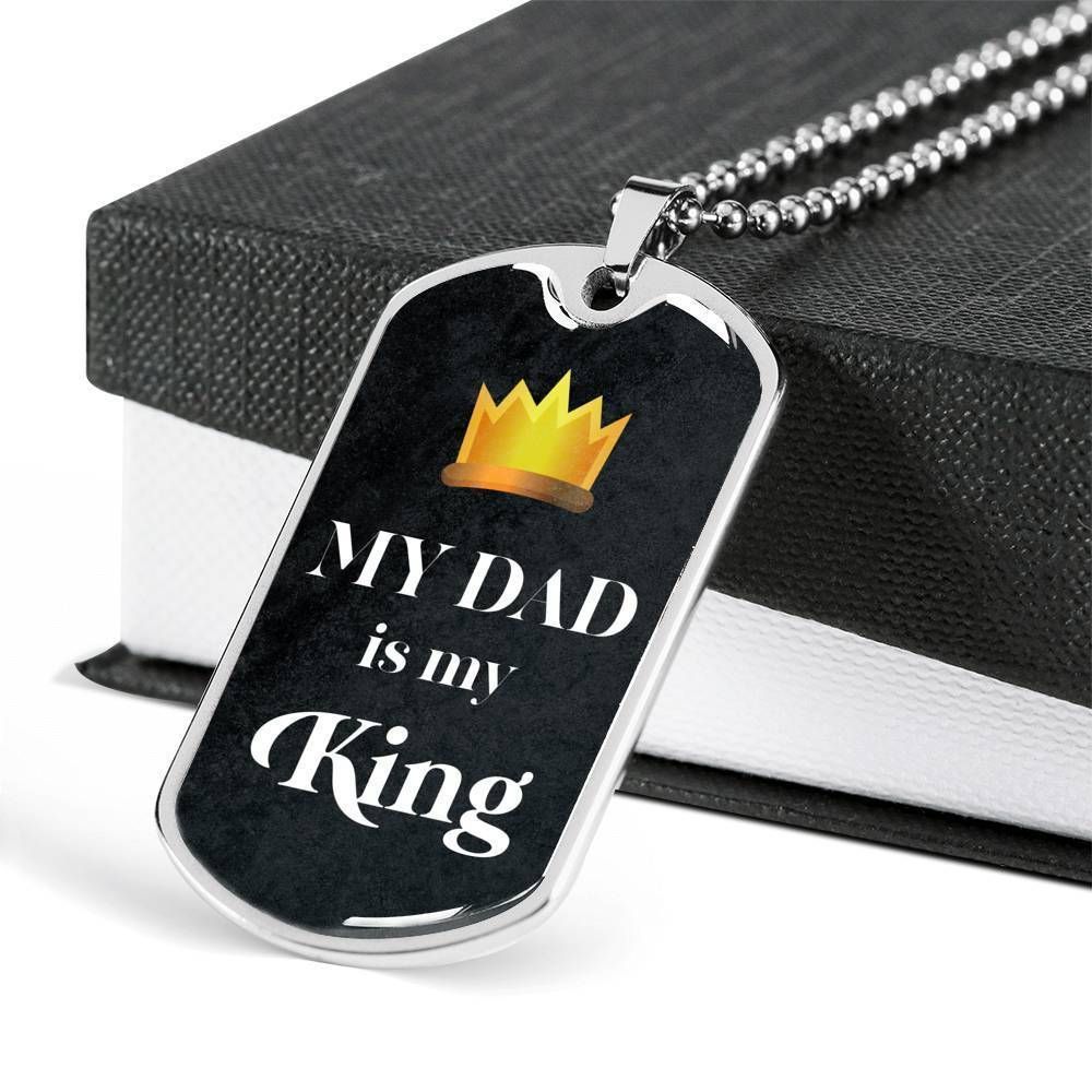 Dad Dog Tag Father's Day Gift, My Dad Is My King Dog Tag Military Chain Necklace For Dad Dog Tag