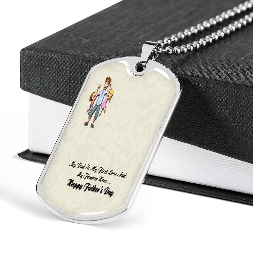 Dad Dog Tag Father's Day Gift, My Dad My First Love And Forever Dog Tag Military Chain Necklace For Dad