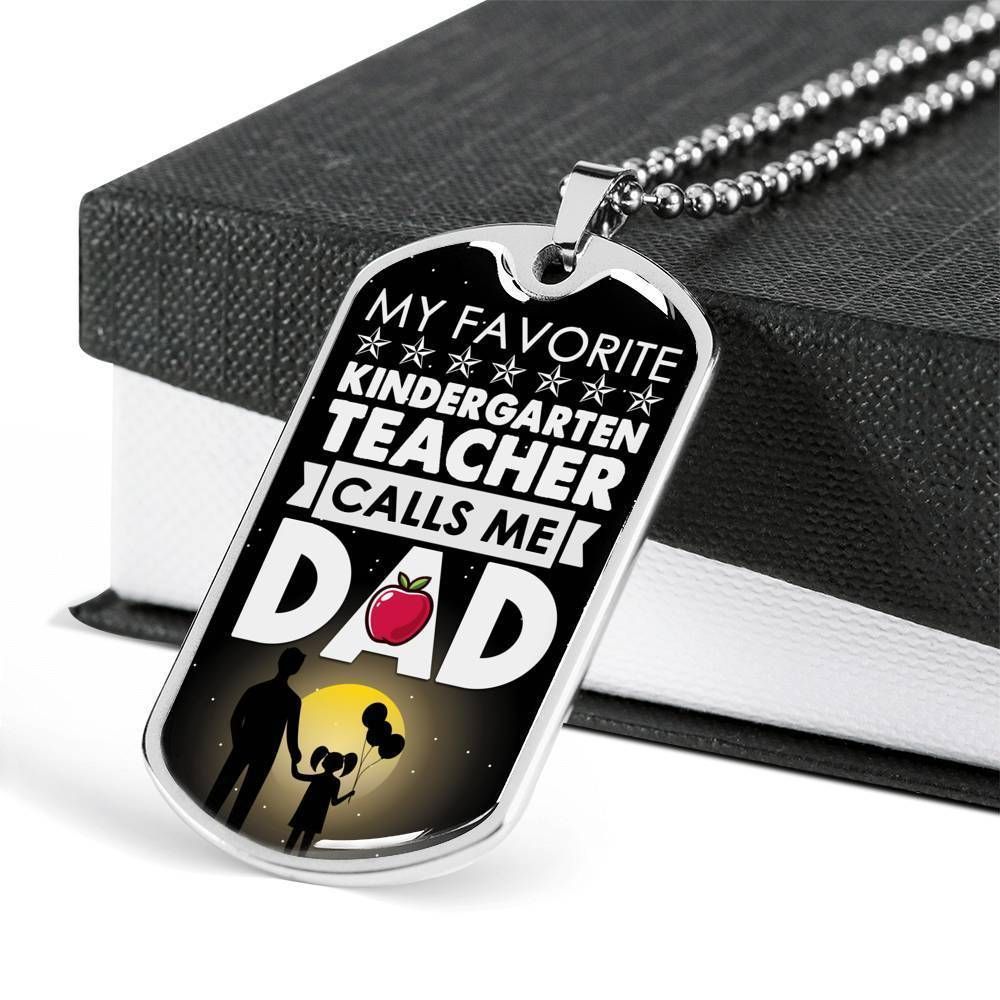 Dad Dog Tag Father's Day Gift, My Favorite Kindergarten Teacher Calls Me Dad Dog Tag Military Chain Necklace For Dad