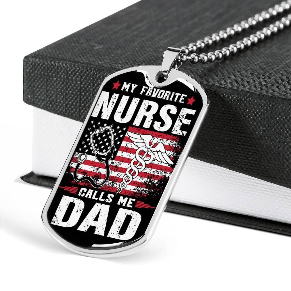 Dad Dog Tag Father's Day Gift, My Favorite Nurse Calls Me Dad Dog Tag Military Chain Necklace For Dad