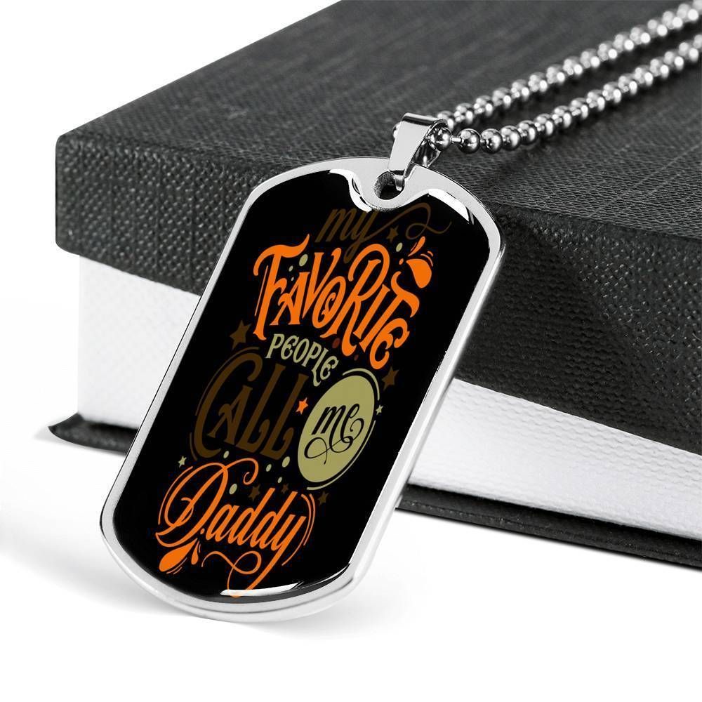 Dad Dog Tag Father's Day Gift, My Favorite People Call Me Daddy Dog Tag Military Chain Necklace For Dad