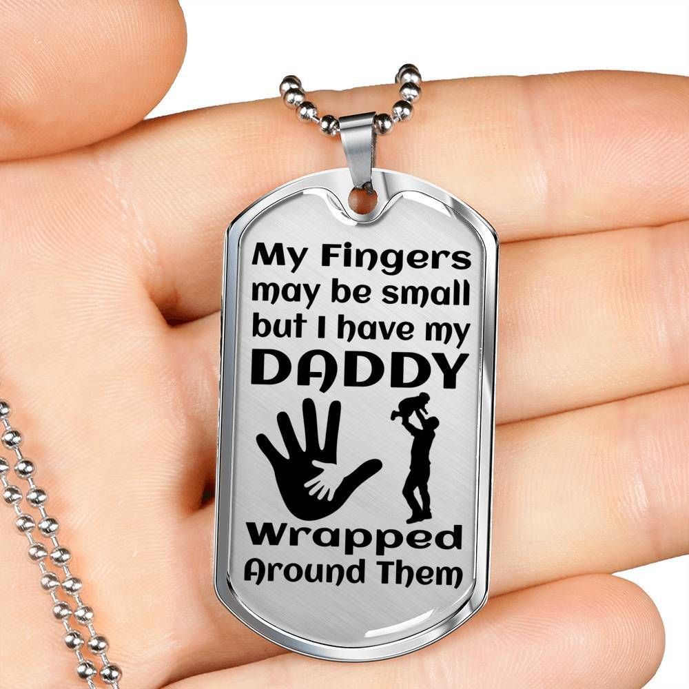 Dad Dog Tag Father's Day Gift, My Fingers May Be Small Dog Tag Military Chain Necklace Gift For Dad Dog Tag