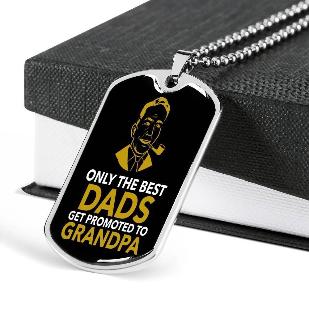 Dad Dog Tag Father's Day Gift, Only The Best Dads Get Promoted To Grandpa Dog Tag Military Chain Gift For Dad