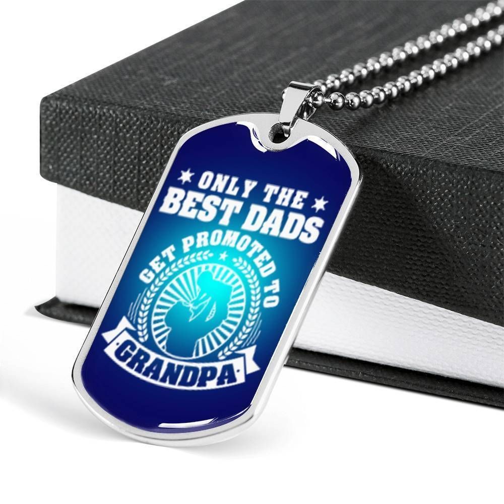 Dad Dog Tag Father's Day Gift, Only The Best Dads Get Promoted To Grandpa Dog Tag Military Chain Necklace Gift For Men