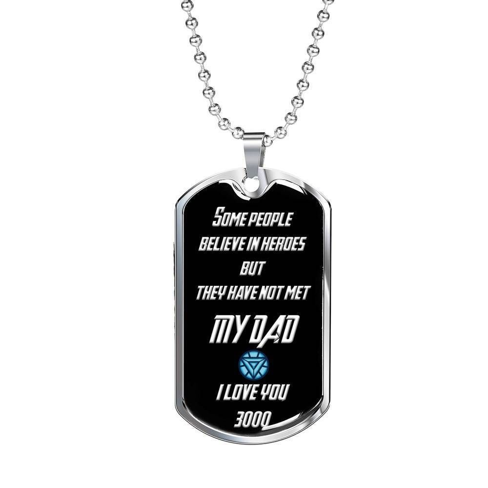 Dad Dog Tag Father's Day Gift, Some People Believe In Heroes Dog Tag Military Chain Necklace Gift For Daddy