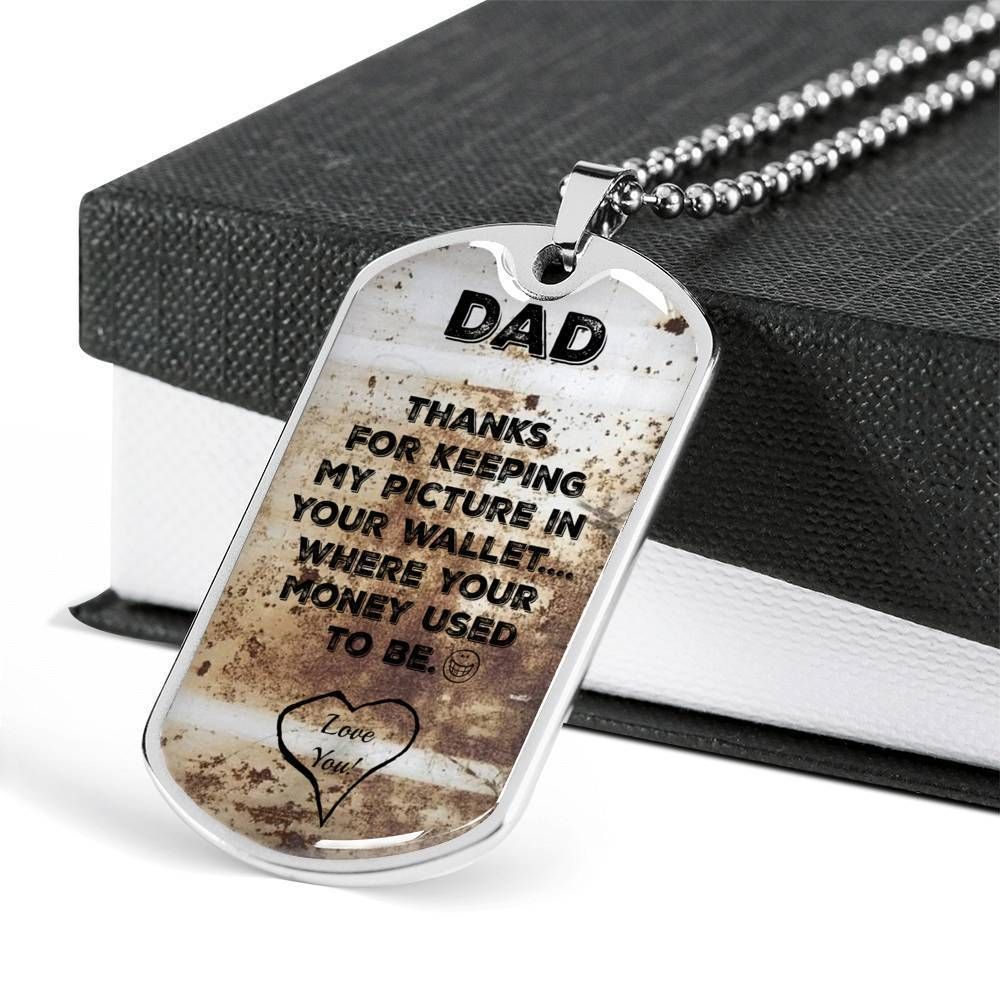 Dad Dog Tag Father's Day Gift, Thanks For Keeping My Picture In Your Wallet Dog Tag Military Chain Necklace For Dad