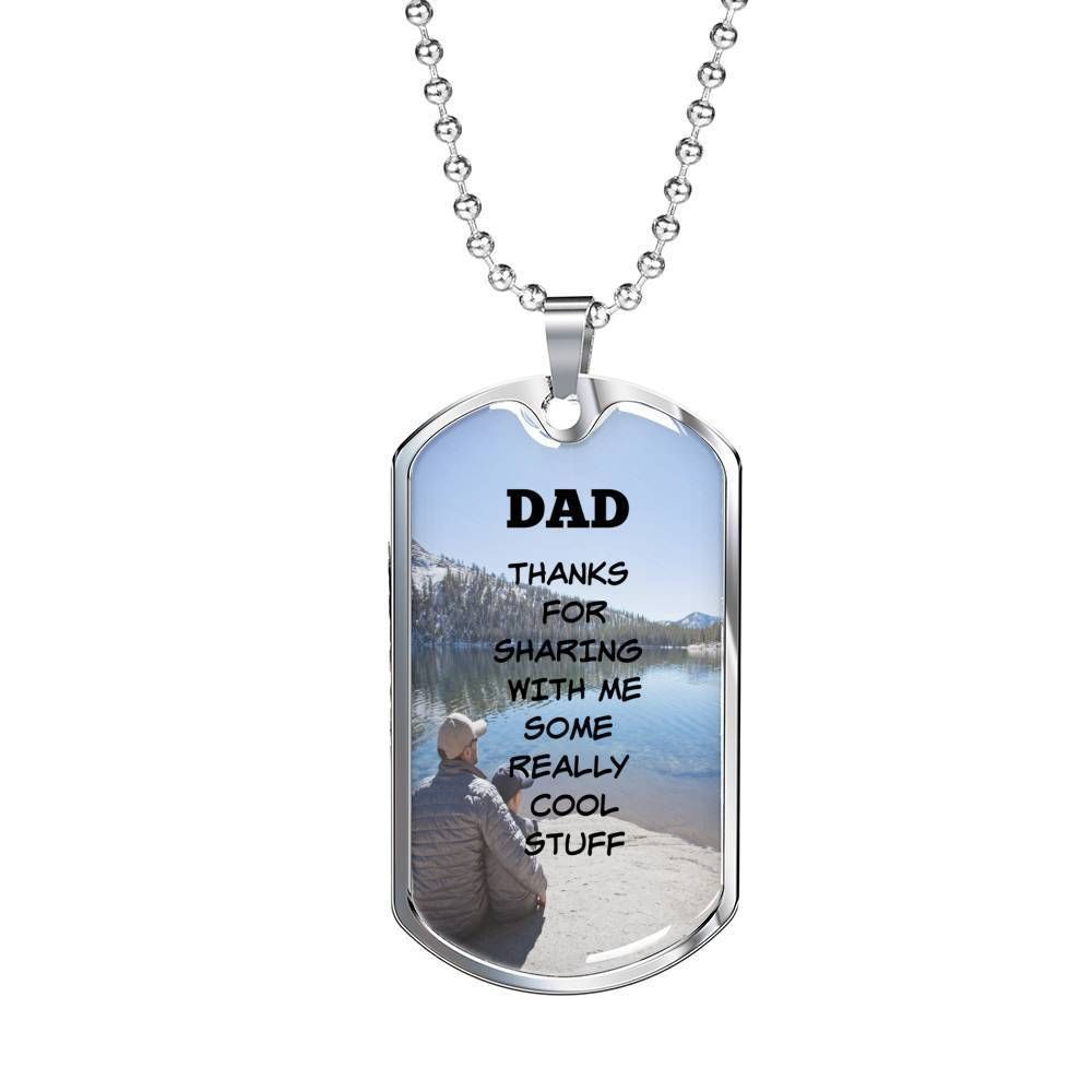 Dad Dog Tag Father's Day Gift, Thanks For Sharing With Me Some Really Cool Stuff Dog Tag Military Chain Necklace For Dad