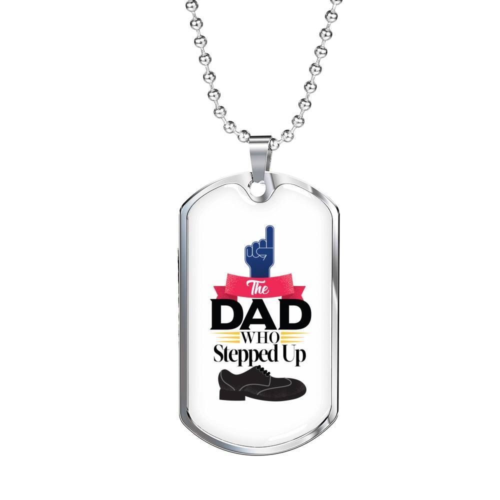 Dad Dog Tag Father's Day Gift, The Dad Who Stepped Up Dog Tag Military Chain Necklace Gift For Dad Dog Tag