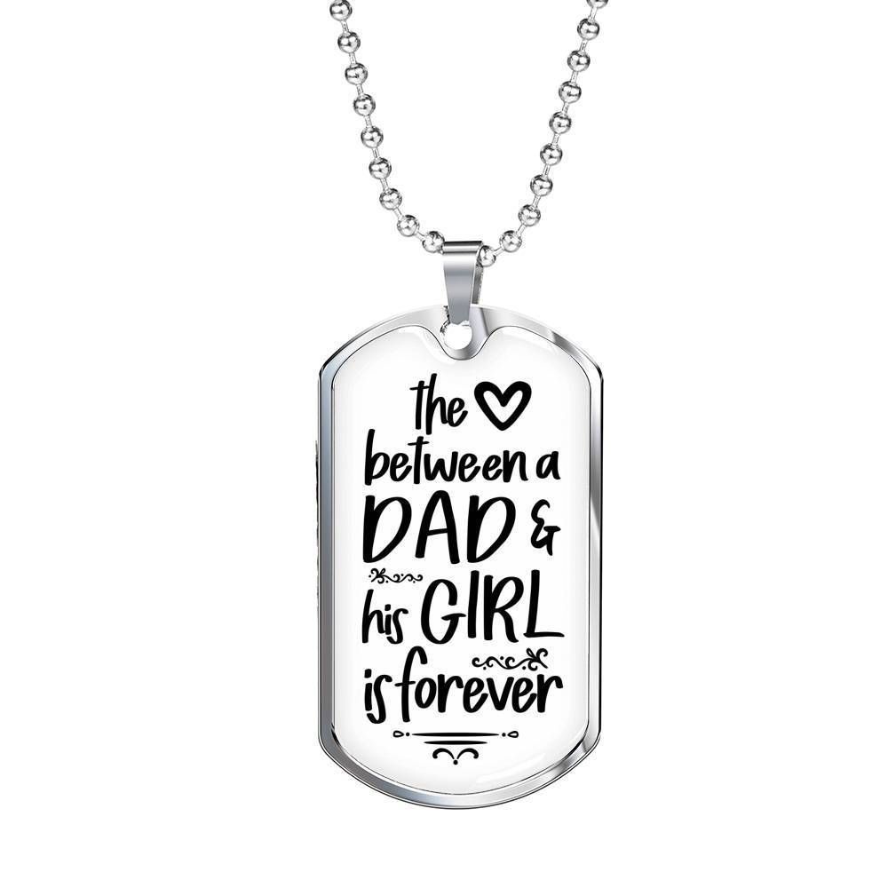 Dad Dog Tag Father's Day Gift, The Love Between Dad And His Girl Dog Tag Military Chain Necklace For Men