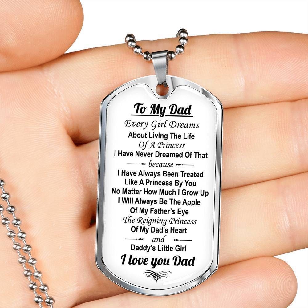 Dad Dog Tag Father's Day Gift, To My Dad Every Girl Dreams About Living The Life Dog Tag Military Chain Necklace