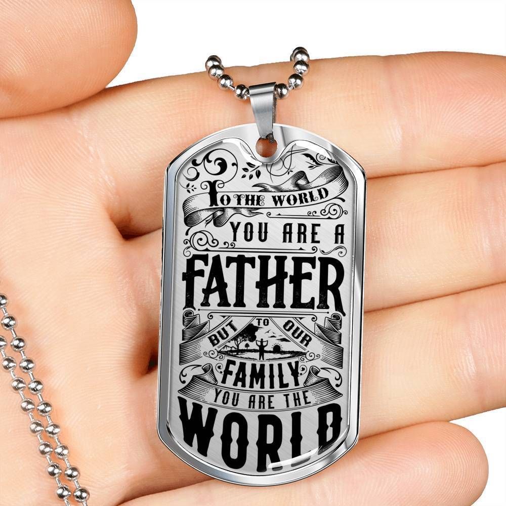 Dad Dog Tag Father's Day Gift, To Our Family You Are The World Dog Tag Military Chain Necklace For Dad