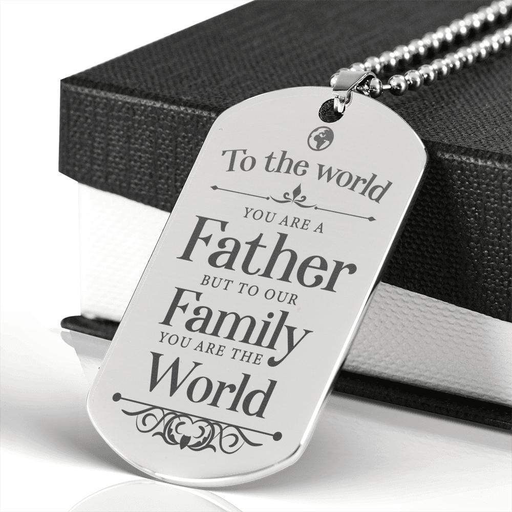 Dad Dog Tag Father's Day Gift, To Our Family You Are The World Dog Tag Military Chain Necklace Gift For Dad