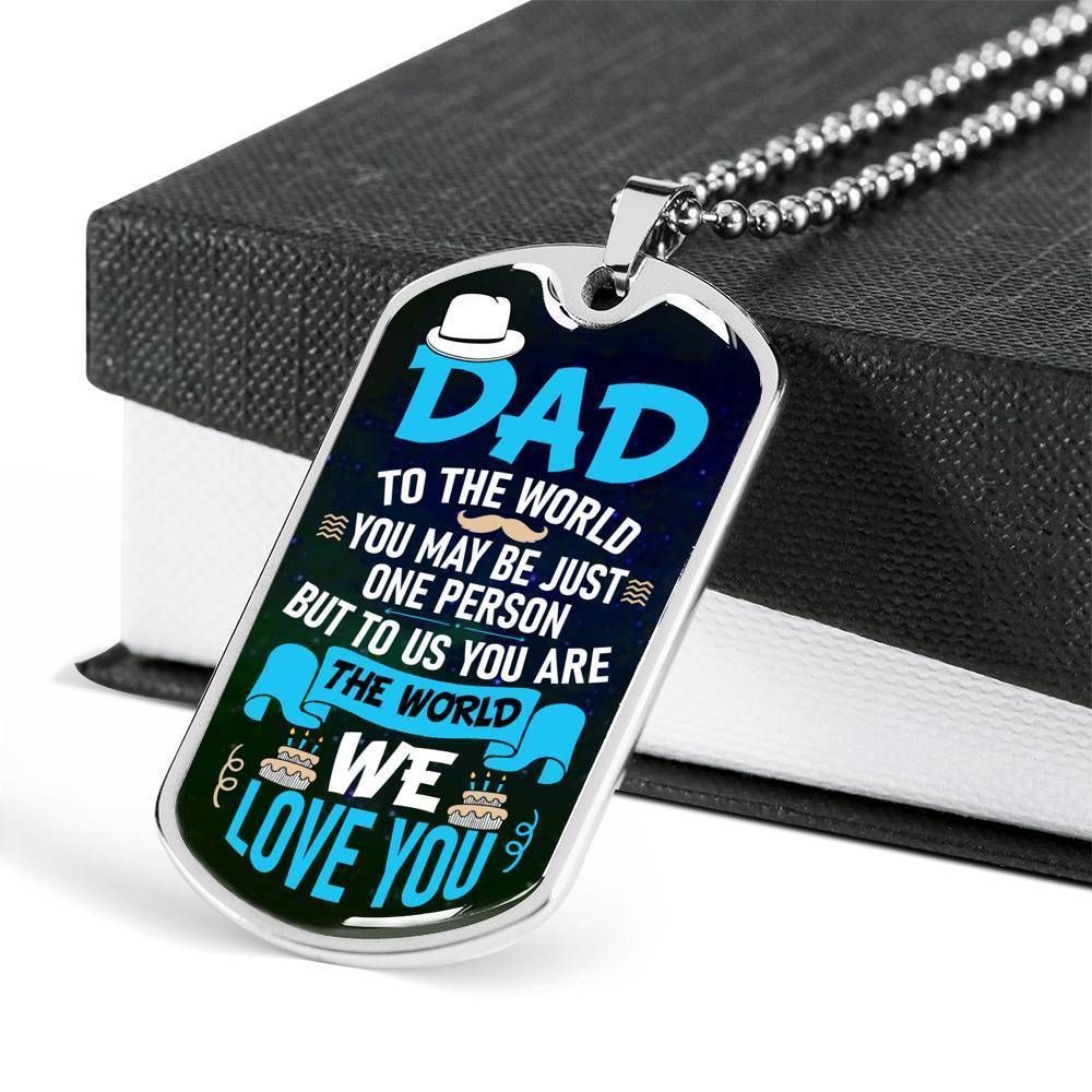 Dad Dog Tag Father's Day Gift, To Us You Are The World Dog Tag Military Chain Necklace For Dad Dog Tag