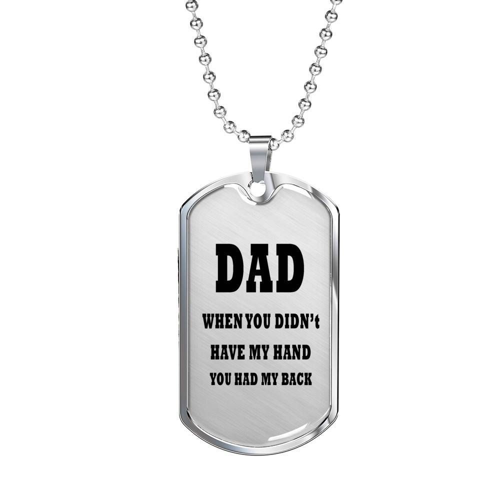Dad Dog Tag Father's Day Gift, When You Didn't Have My Hand Dog Tag Military Chain Necklace For Dad