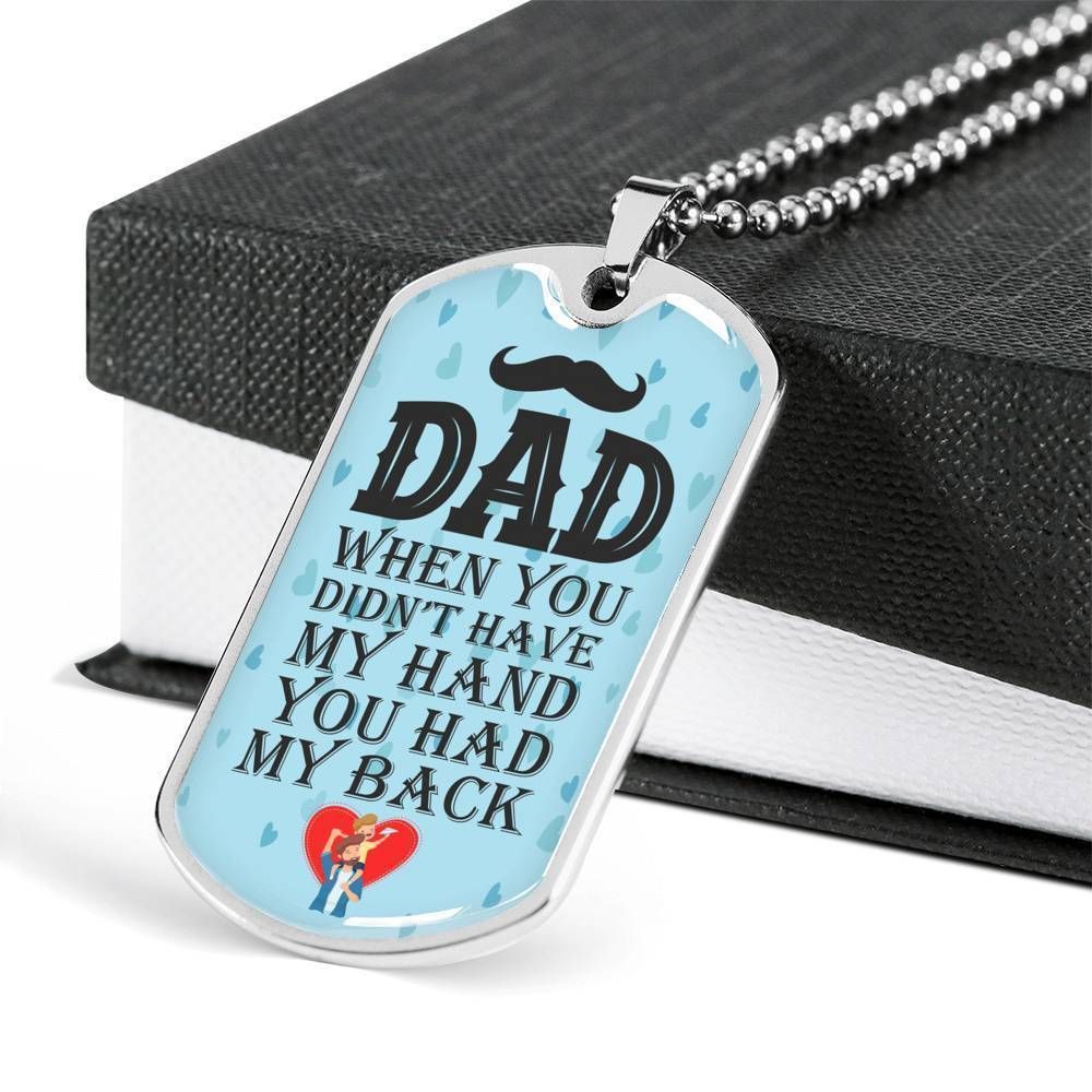 Dad Dog Tag Father's Day Gift, When You Didn't Have My Hand Dog Tag Military Chain Necklace Gift For Daddy