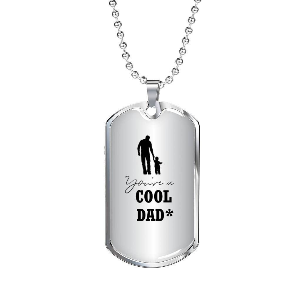 Dad Dog Tag Father's Day Gift, You Are A Cool Dad Dog Tag Military Chain Necklace Gift For Men