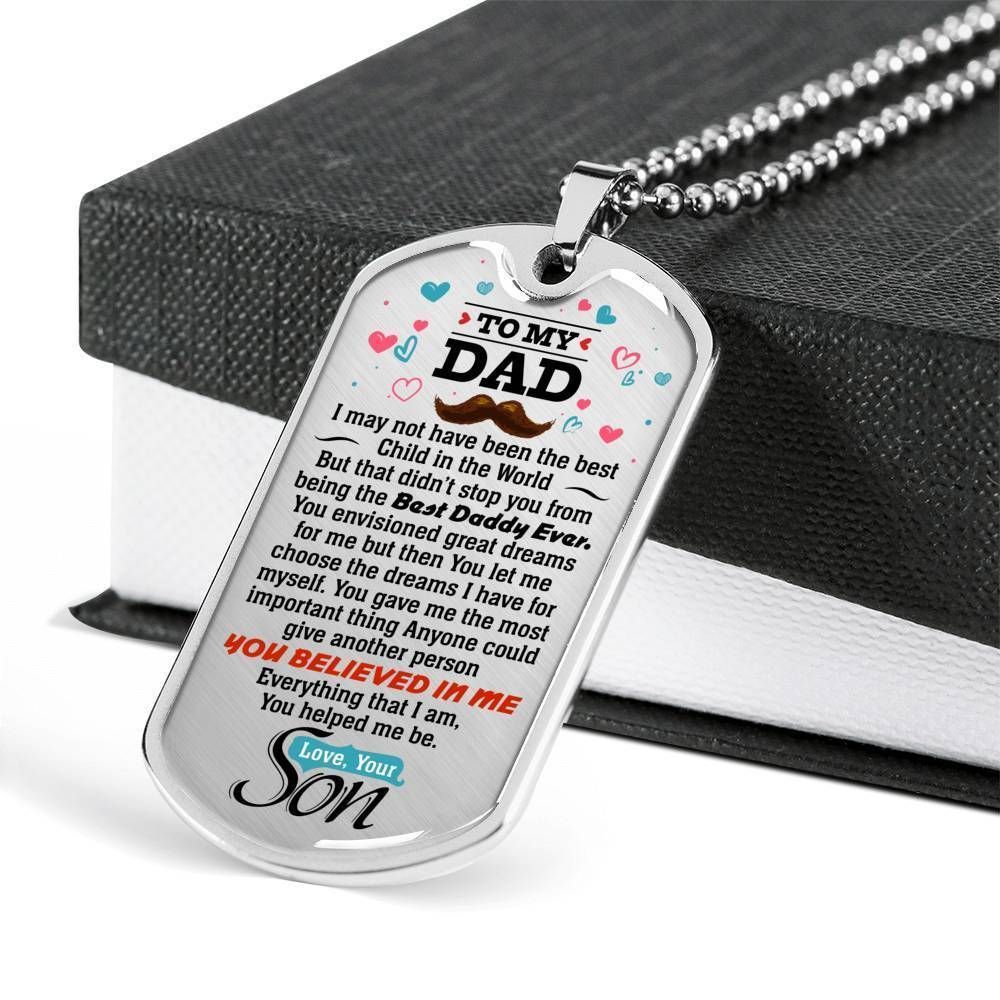 Dad Dog Tag Father's Day Gift, You Believed In Me Everything Dog Tag Military Chain Necklace Gift For Dad