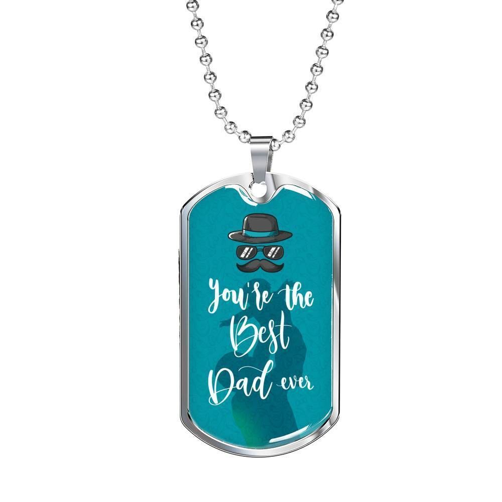 Dad Dog Tag Father's Day Gift, You're The Best Dad Ever Dog Tag Military Chain Necklace For Dad