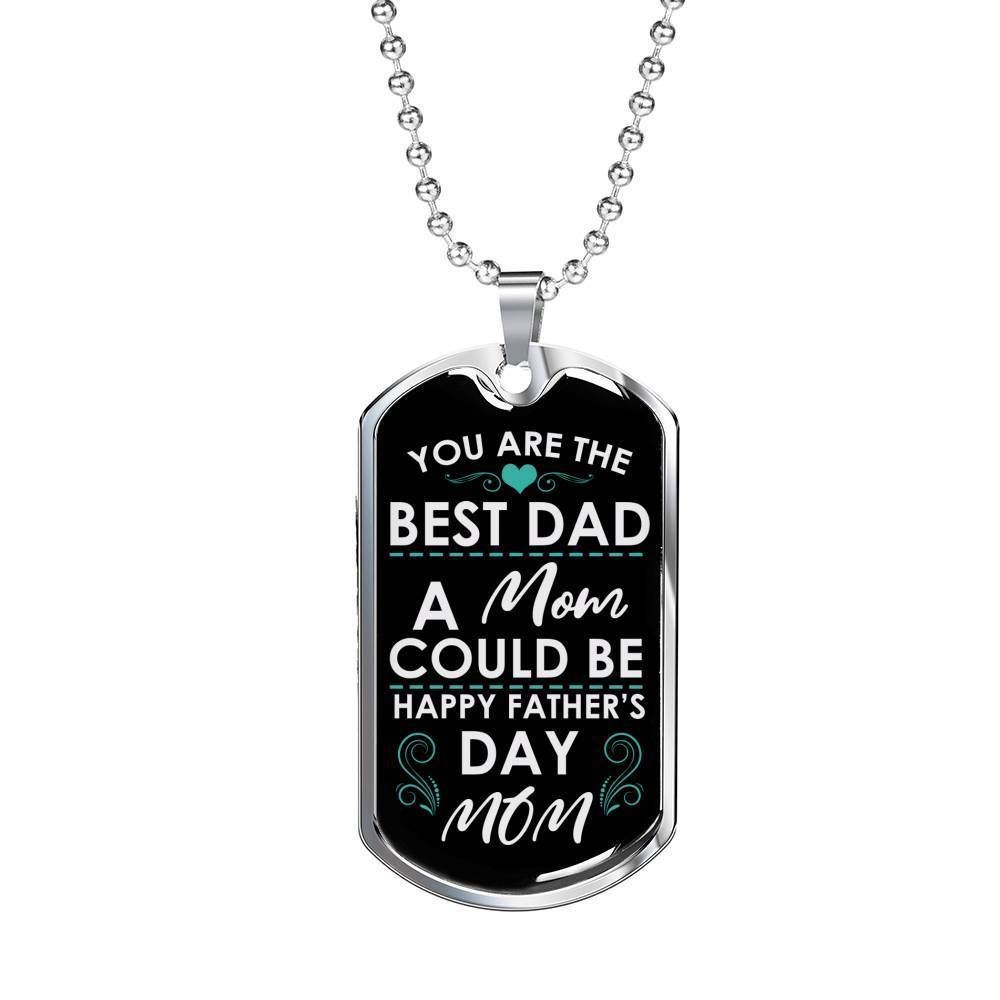 Mom Dog Tag Mother's Day Gift, The Best Dad A Mom Could Be Dog Tag Military Chain Necklace Gift For Mama