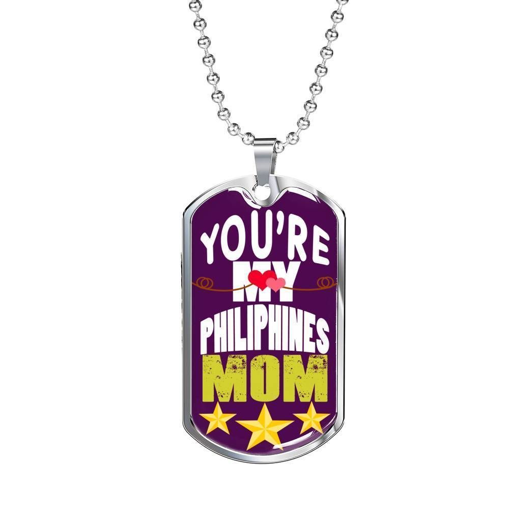 Mom Dog Tag Mother's Day Gift, You're My Philippines Mom Dog Tag Military Chain Necklace For Mother