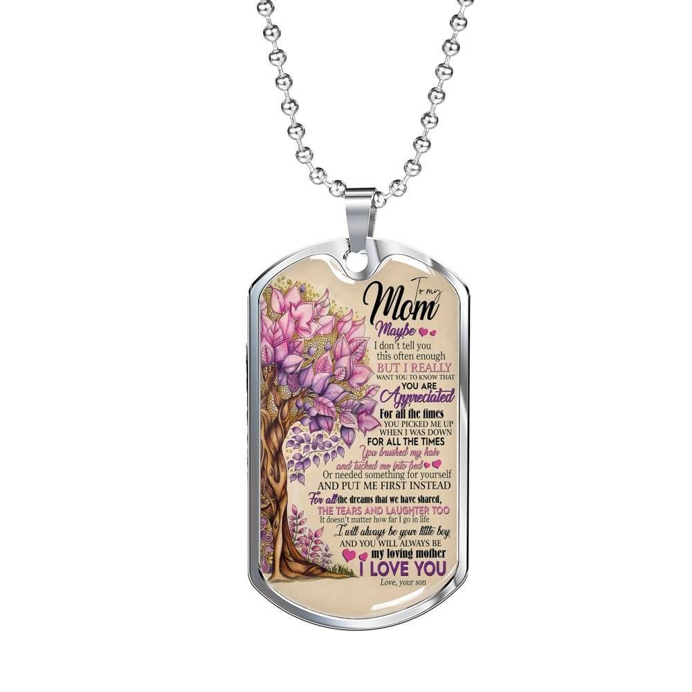 Mom Dog Tag Mother's Day Gift, You Will Always Be My Loving Mother Dog Tag Military Chain Necklace For Mom