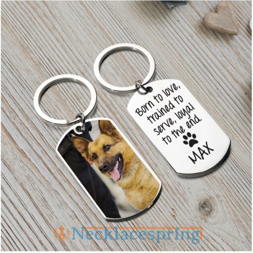 custom-photo-keychain-born-to-love-trained-to-serve-loyal-to-the-end-dog-personalized-engraved-metal-keychain-no-1688179032.jpg