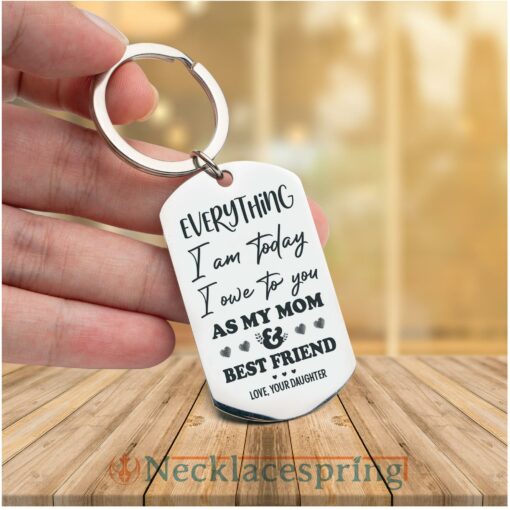 custom-photo-keychain-everything-i-m-today-i-owe-to-you-as-my-mom-personalized-engraved-metal-keychain-do-1688179293.jpg