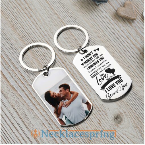 custom-photo-keychain-i-married-you-because-i-can-t-live-without-you-couple-personalized-engraved-metal-keychain-Na-1688179391.jpg
